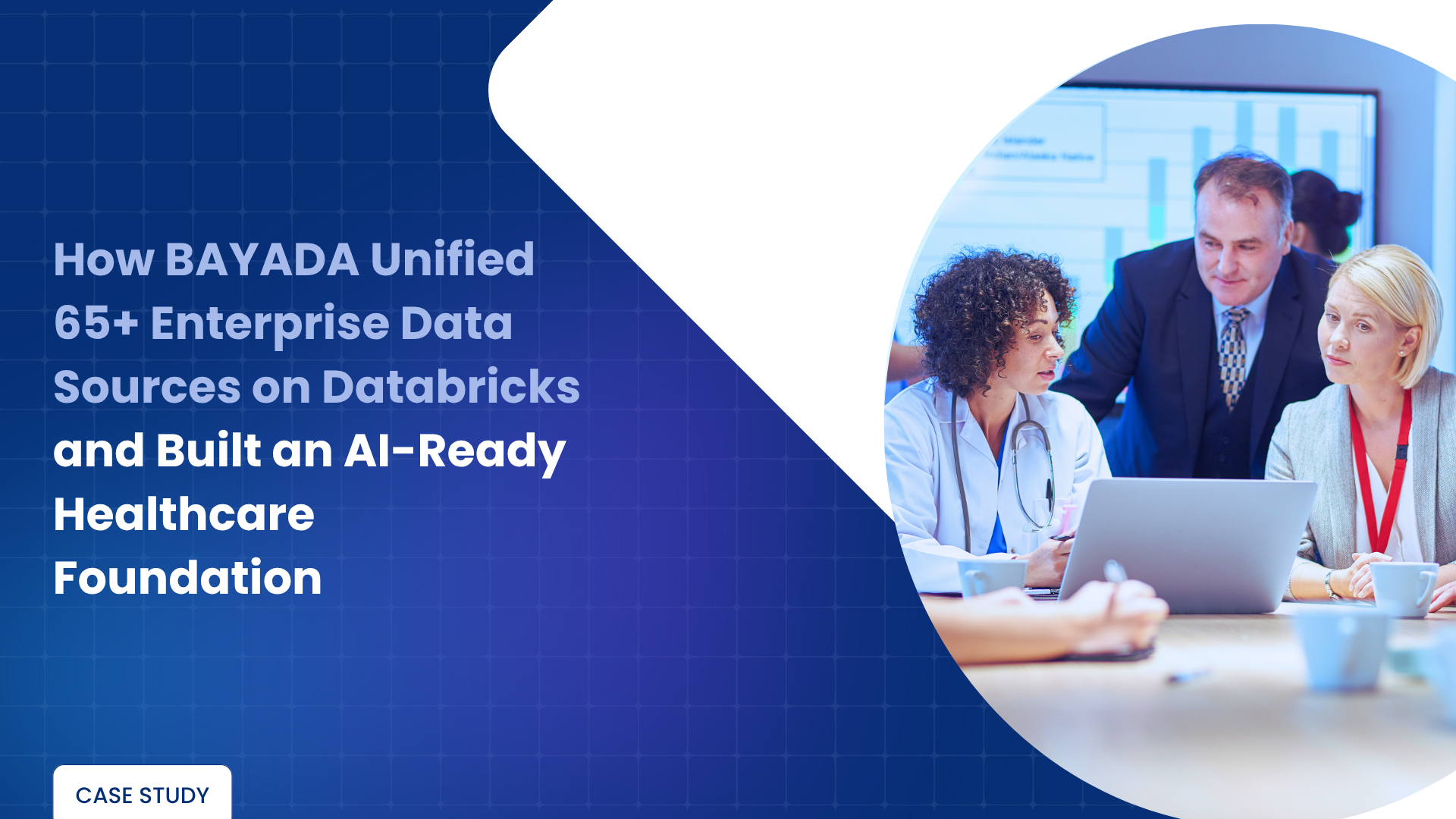 How BAYADA Unified 65+ Enterprise Data Sources on Databricks and Built an AI-Ready Healthcare Foundation 